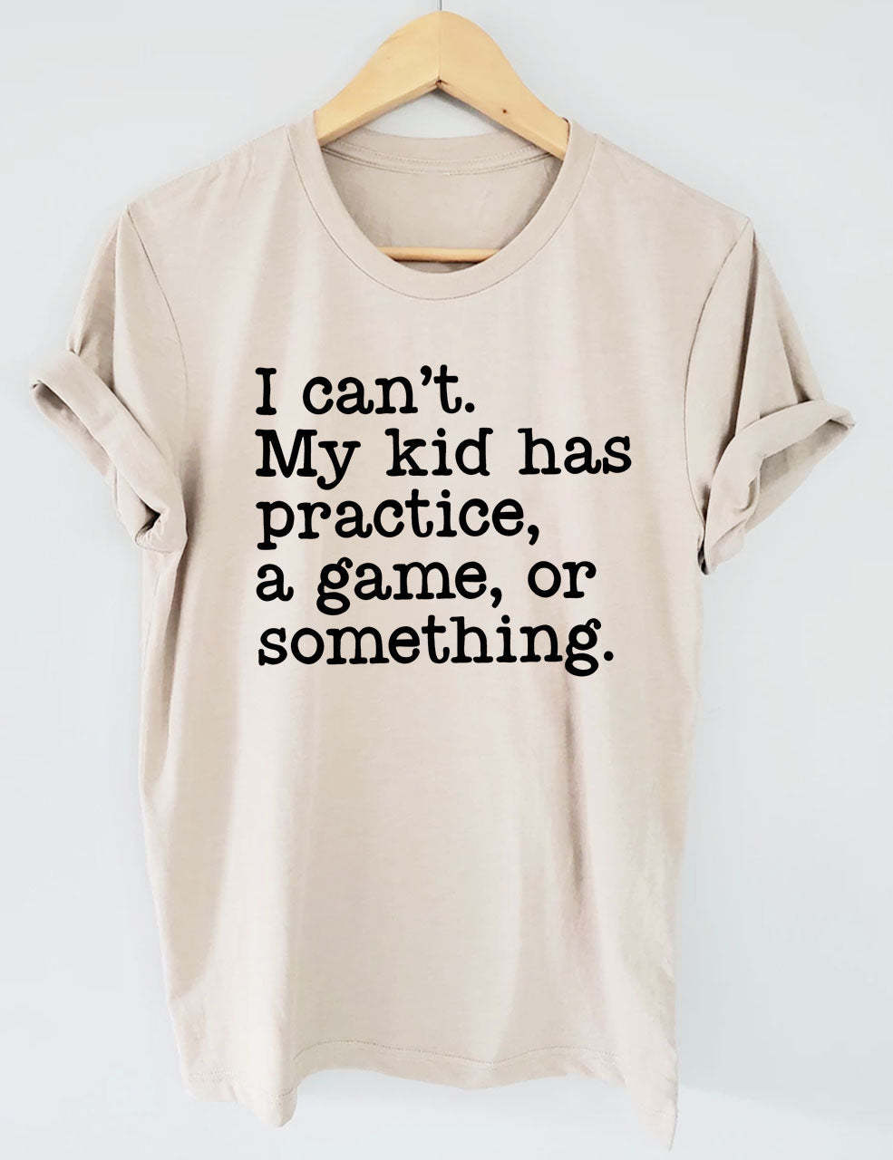 I Can't My Kid Has Practice I Funny Football  T-Shirt