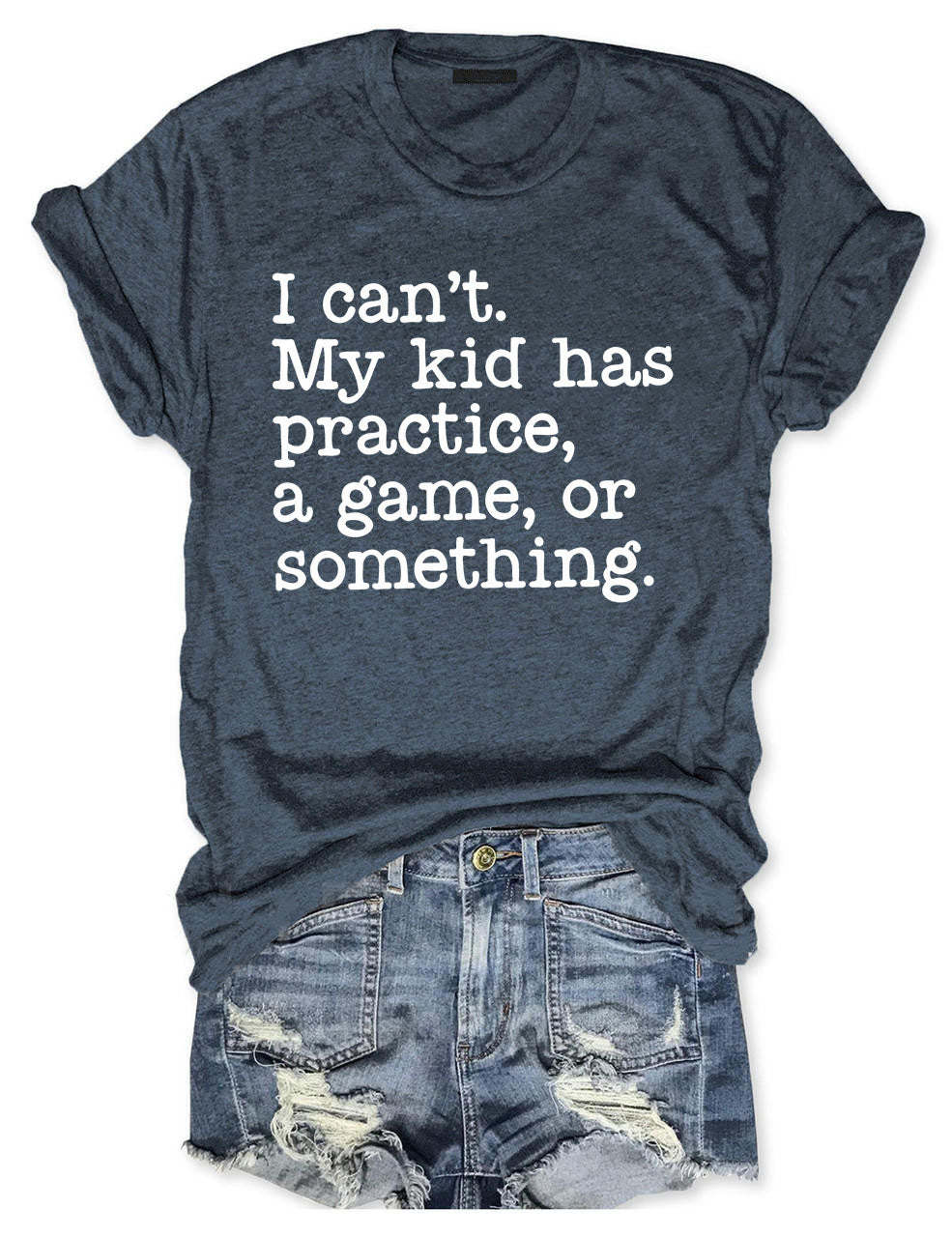 I Can't My Kid Has Practice I Funny Football  T-Shirt