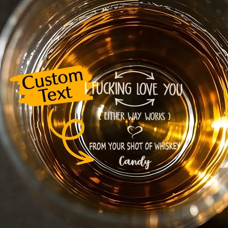 Personalized Whiskey Glass, I Fucking Love You Custom Wine Glass, Funny Gift for Him