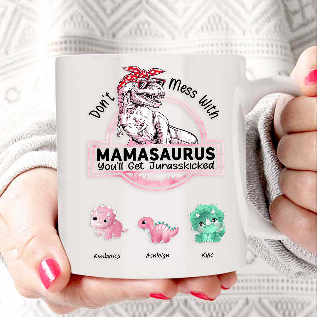 ?Don't Mess With Mamasaurus- Custom Mug-ilovevango
