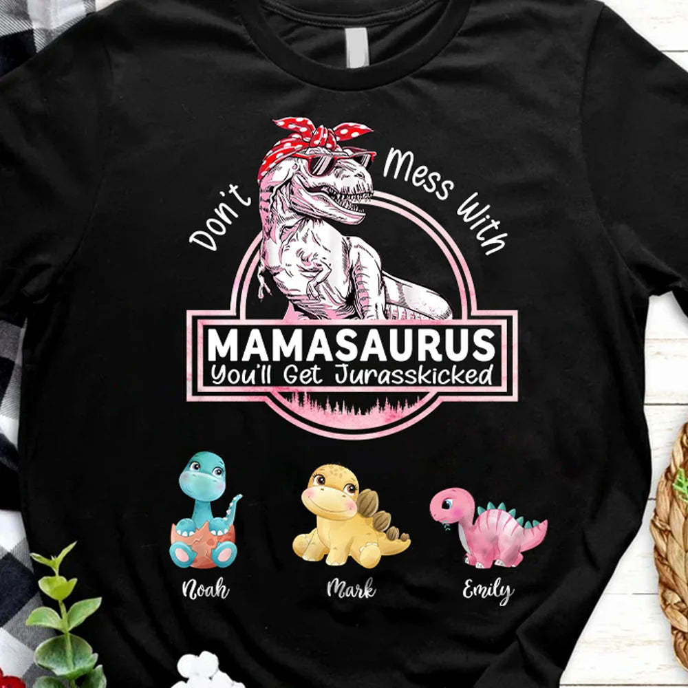 Don't Mess With Mamasaurus- Custom T-Shirt/Hoodie For Mom-ilovevango