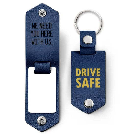 Custom Photo Drive Safe We Need You Dad - Birthday, Loving Gift For Dad, Father, Papa, Grandpa - Personalized Leather Photo Keychain-ilovevango