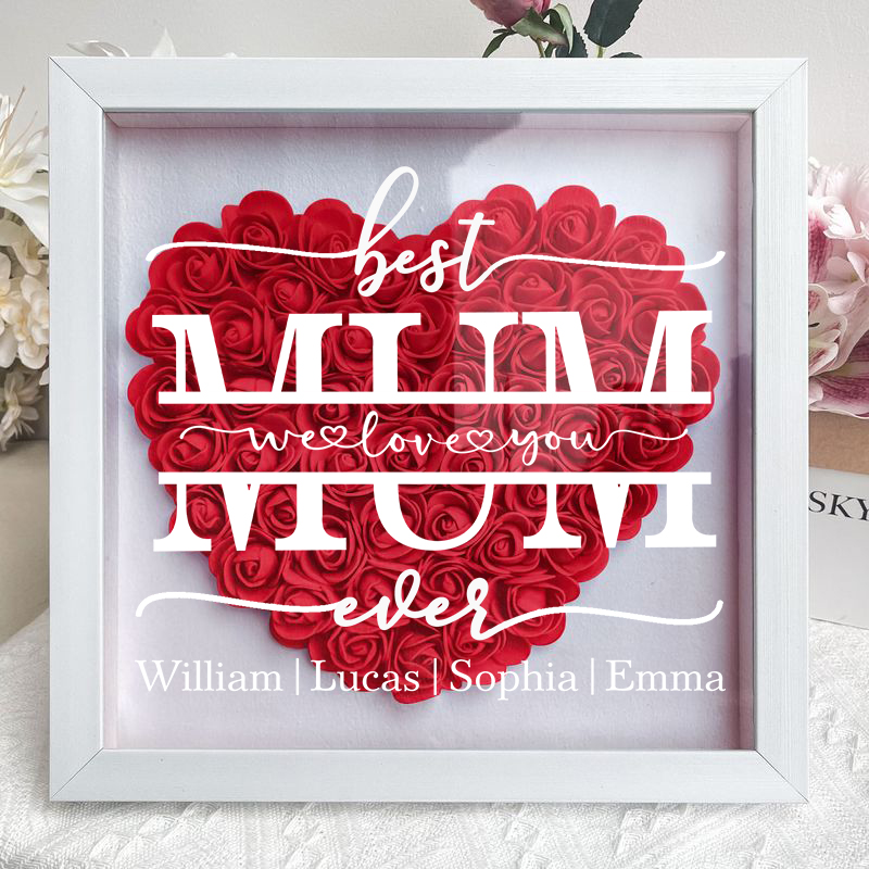 Best Mum Ever We Love You - Personalized Flower Shadow Box