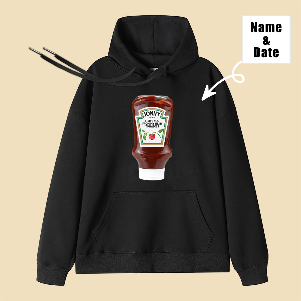 I love You From Head to Toe Fun Confession Ketchup Customized Name Date Hoodie-ilovevango