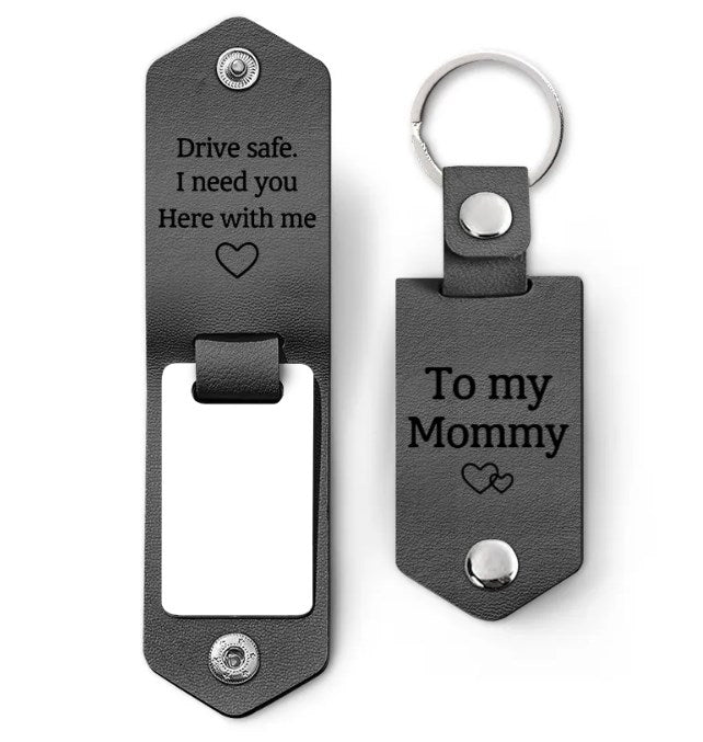 Custom Photo Drive Safe I Need You Here With Me - Birthday, Loving Gift For Mom, Mum, Mother - Personalized Leather Photo Keychain-ilovevango