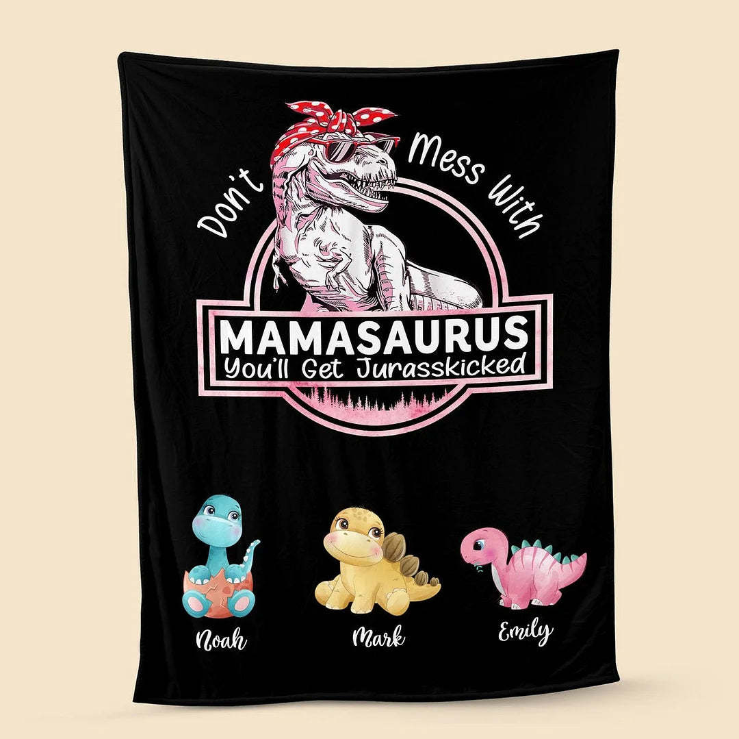 Personalized Blanket For Mom - Don't Mess With Mamasaurus-ilovevango