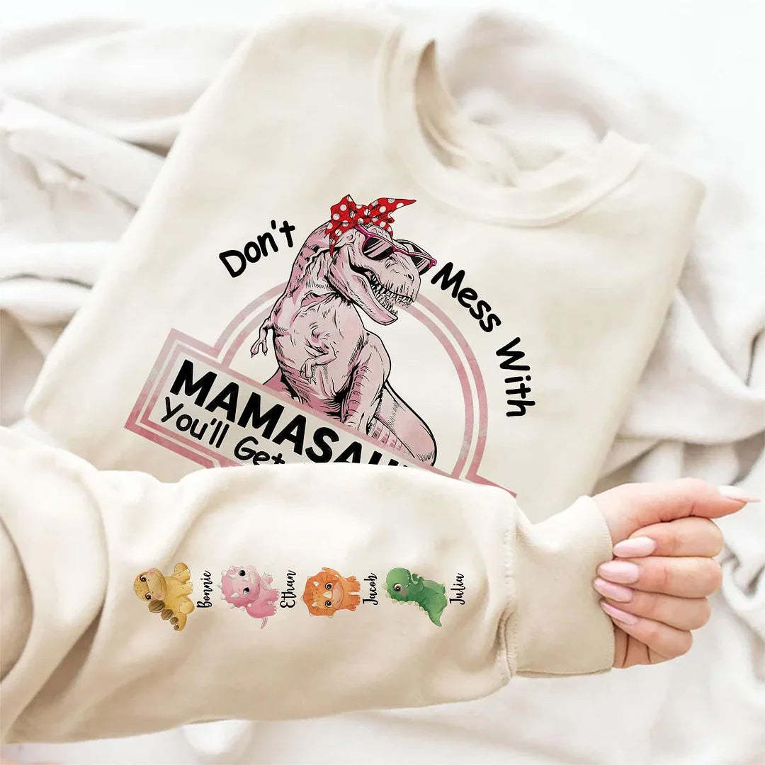 Don't Mess With Mamasaurus- Custom T-Shirt/Hoodie For Mom-ilovevango