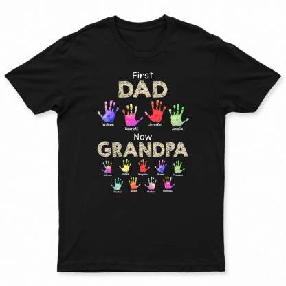 First Dad Now Grandpa Handprints - Gift For Father, Grandfather - Personalized T Shirt