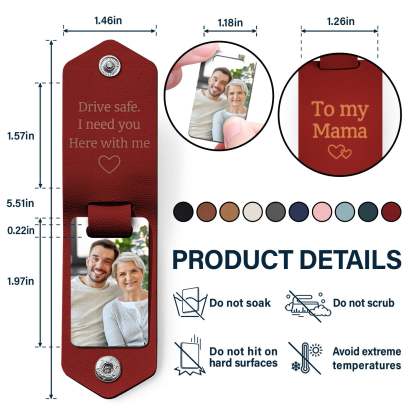 Custom Photo Drive Safe I Need You Here With Me - Birthday, Loving Gift For Mom, Mum, Mother - Personalized Leather Photo Keychain-ilovevango