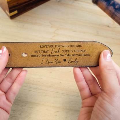 I Love You For Who You Are But That Sure Is A Bonus - Personalized Engraved Leather Belt-ilovevango