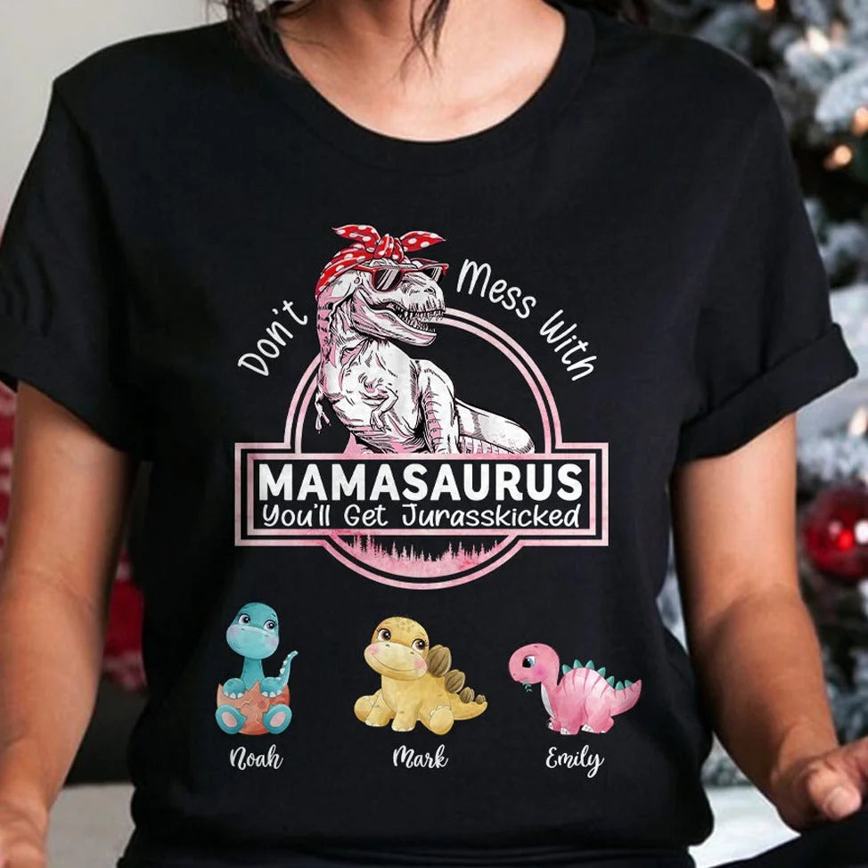 Don't Mess With Mamasaurus- Custom T-Shirt/Hoodie For Mom-ilovevango