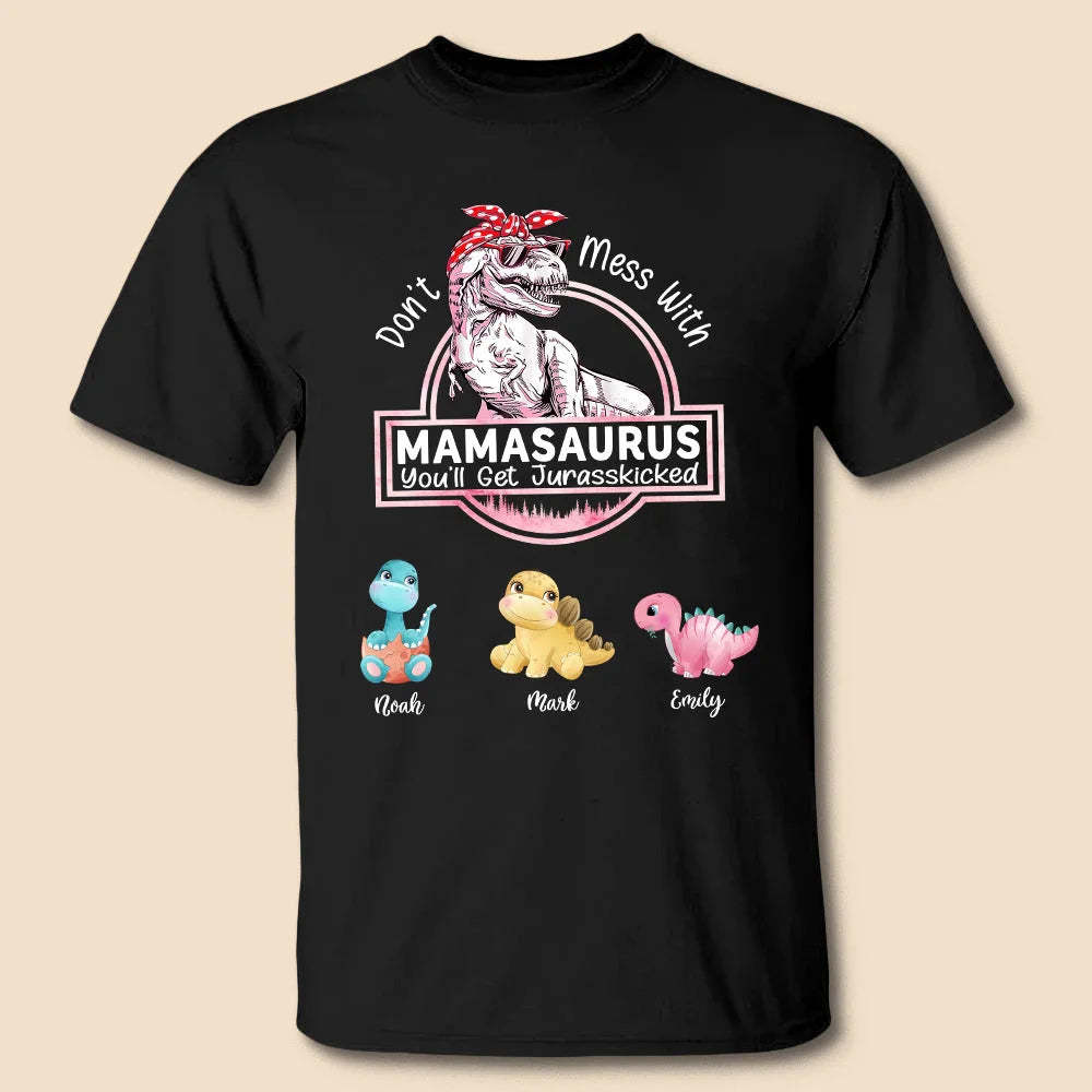 Don't Mess With Mamasaurus- Custom T-Shirt/Hoodie For Mom-ilovevango