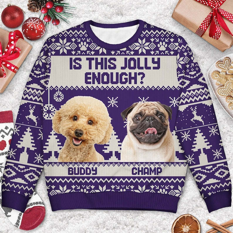 Personalized Is This Jolly Enough Ugly Sweatshirt, Custom Photo Ugly Sweatshirt, Ugly Christmas Pattern, Christmas Sweatshirt,Dog Lover Sweatshirt-ilovevango