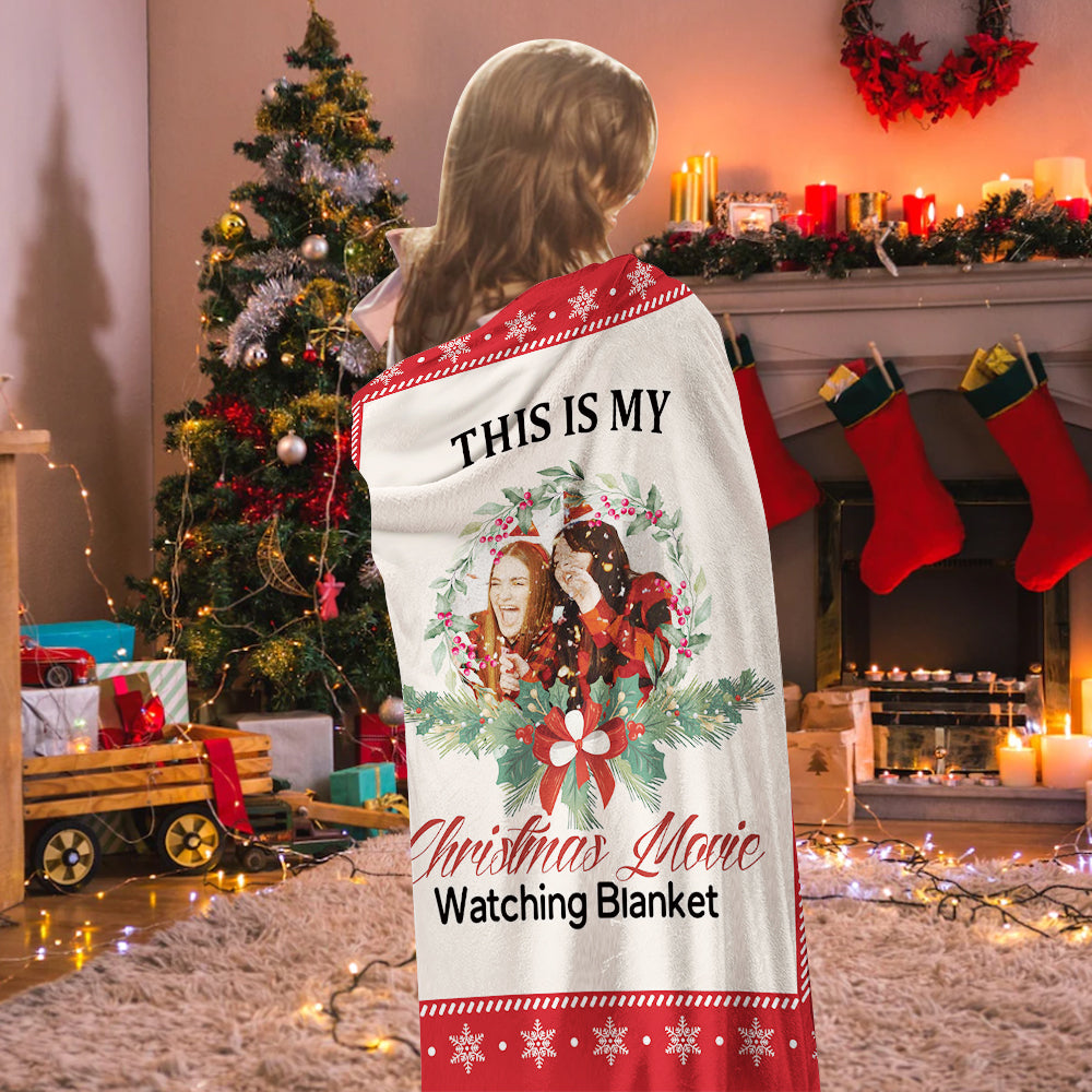 This is My Christmas Movie Watching Blanket Custom Photo Blanket-Blongser