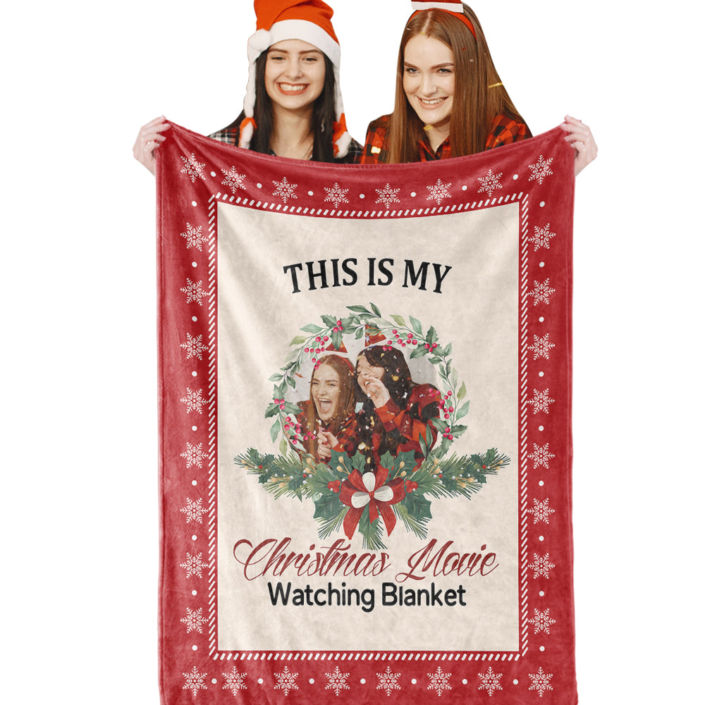 This is My Christmas Movie Watching Blanket Custom Photo Blanket-Blongser