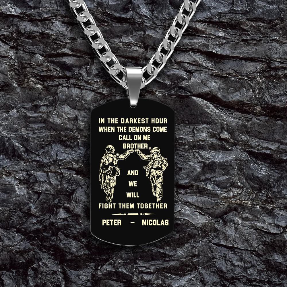 Call On Me Brother Engraved Tag Necklace In The Darkest Hour Gift For Brothers & Friends-Blongser