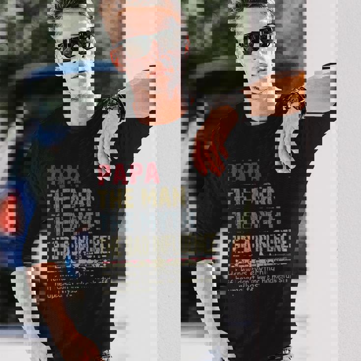 Papa The Man The Myth The Bad Influence He Knows Everything Long Sleeve T-Shirt Gifts for Him