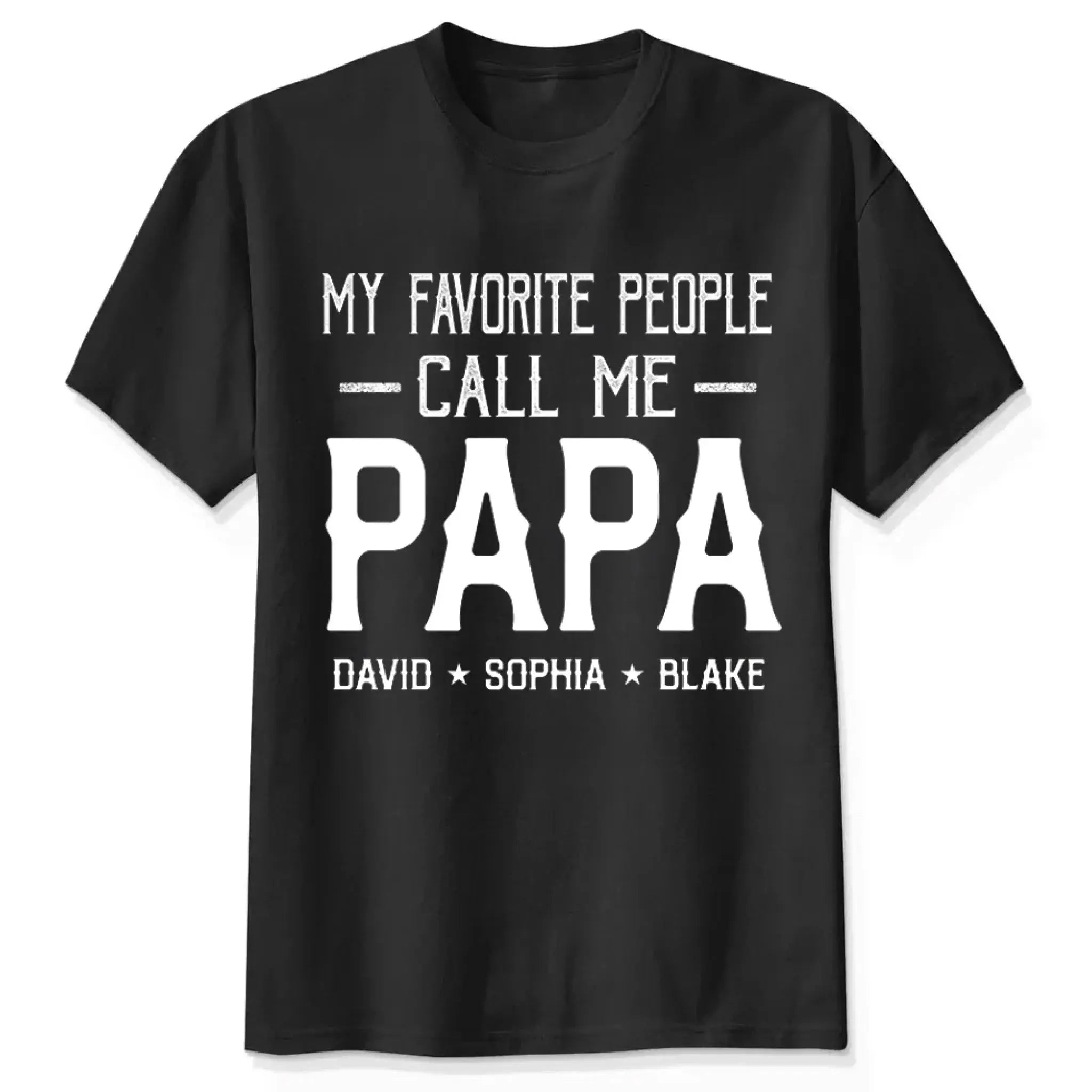 Personalized My Favorite People Call Me Papa Shirt – Custom Dad, Grandpa, Kid Name Tee
