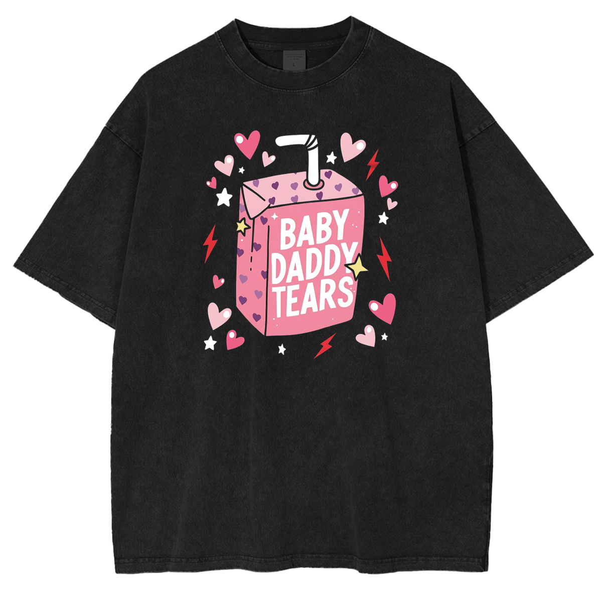 Baby Daddy Tears Funny Valentine's Heart Unisex Washed T-Shirt