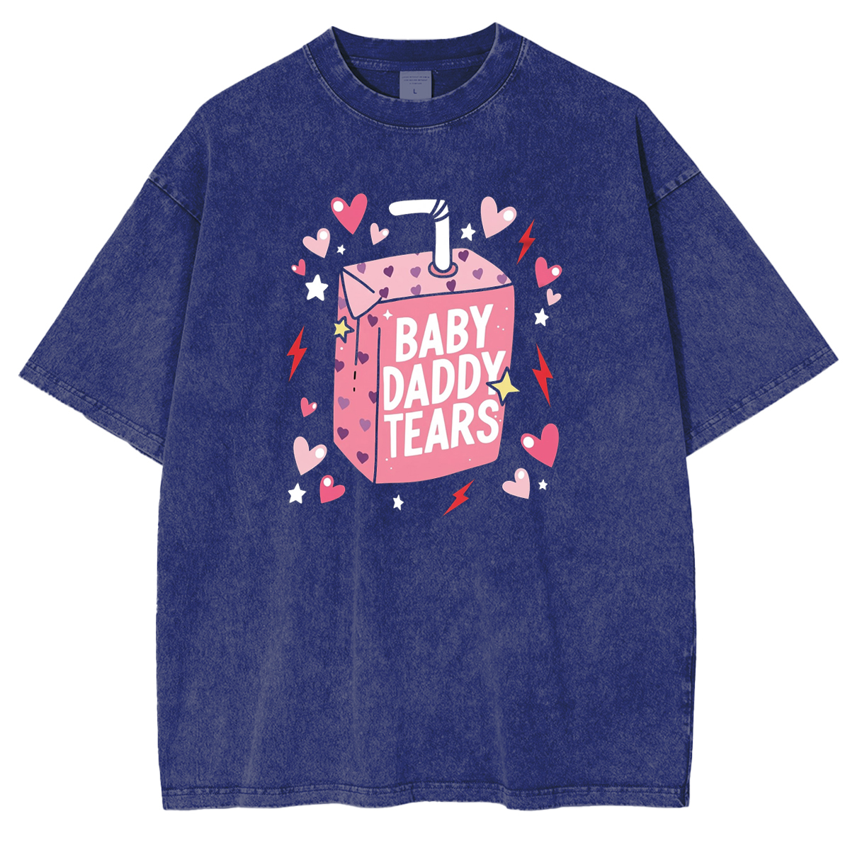 Baby Daddy Tears Funny Valentine's Heart Unisex Washed T-Shirt