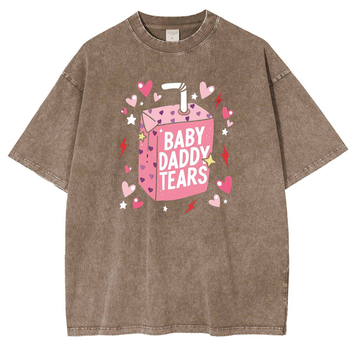 Baby Daddy Tears Funny Valentine's Heart Unisex Washed T-Shirt