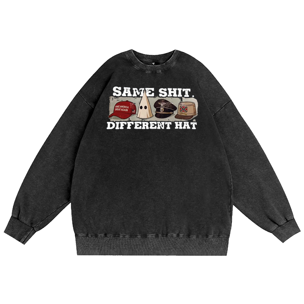 SAME SHIT DIFFERENT HAT Wash T-shirt/Crewneck/Hoodie