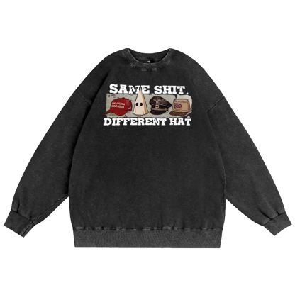 SAME SHIT DIFFERENT HAT Wash T-shirt/Crewneck/Hoodie