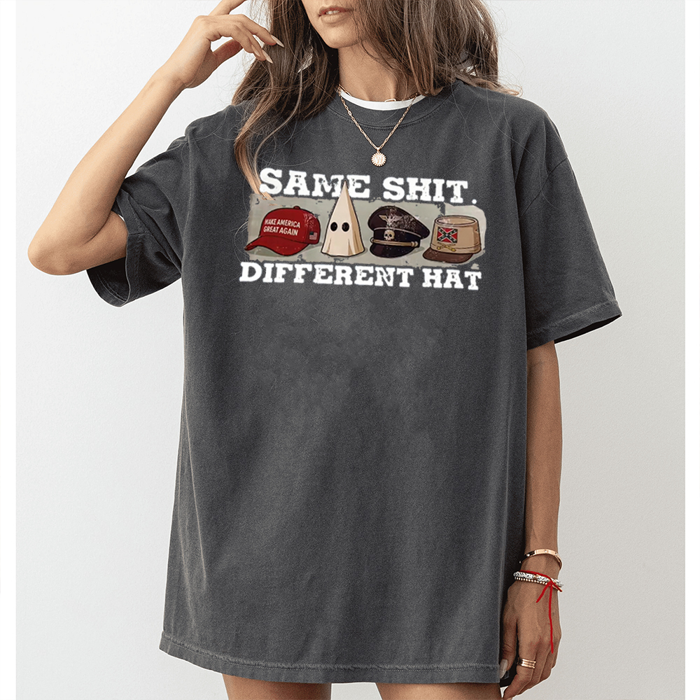 SAME SHIT DIFFERENT HAT Wash T-shirt/Crewneck/Hoodie