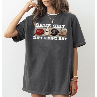 SAME SHIT DIFFERENT HAT Wash T-shirt/Crewneck/Hoodie