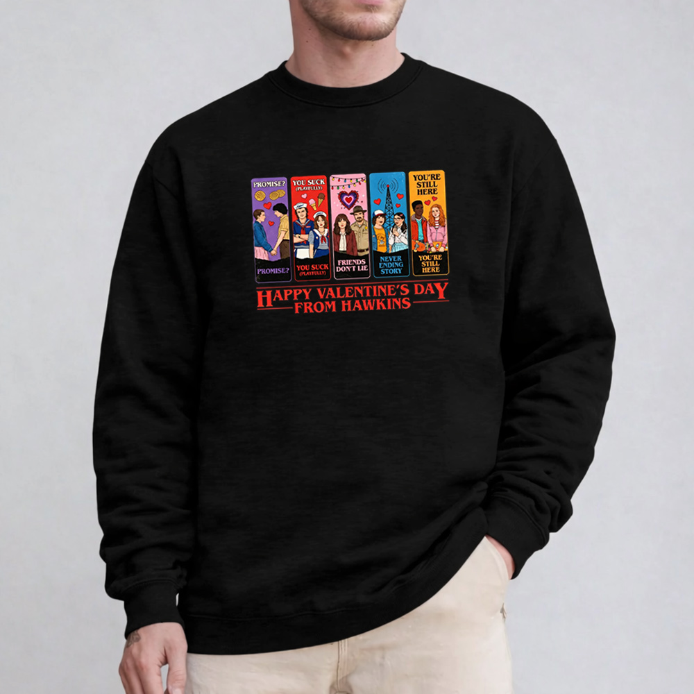 Happy Valentines Day From Hawkins Unisex T-shirt/Crewneck/Hoodie