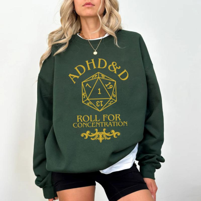 ADHD&D Roll For Concentration Shirt/Crewneck/Hoodie