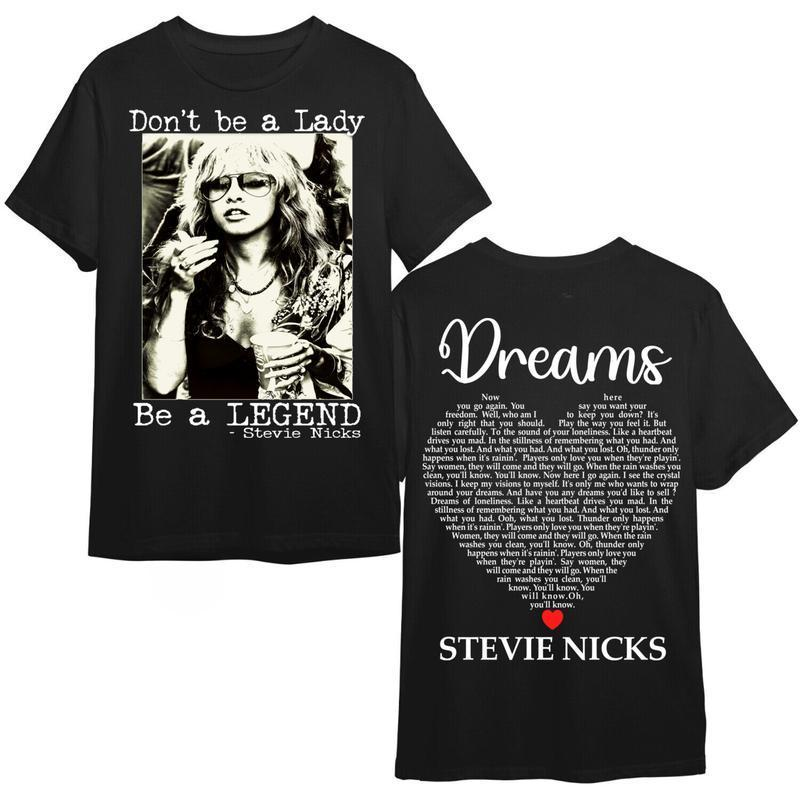 Stevie Dreams Tee Shirt.  Don't Be A Lady Be a Legend Shirt
