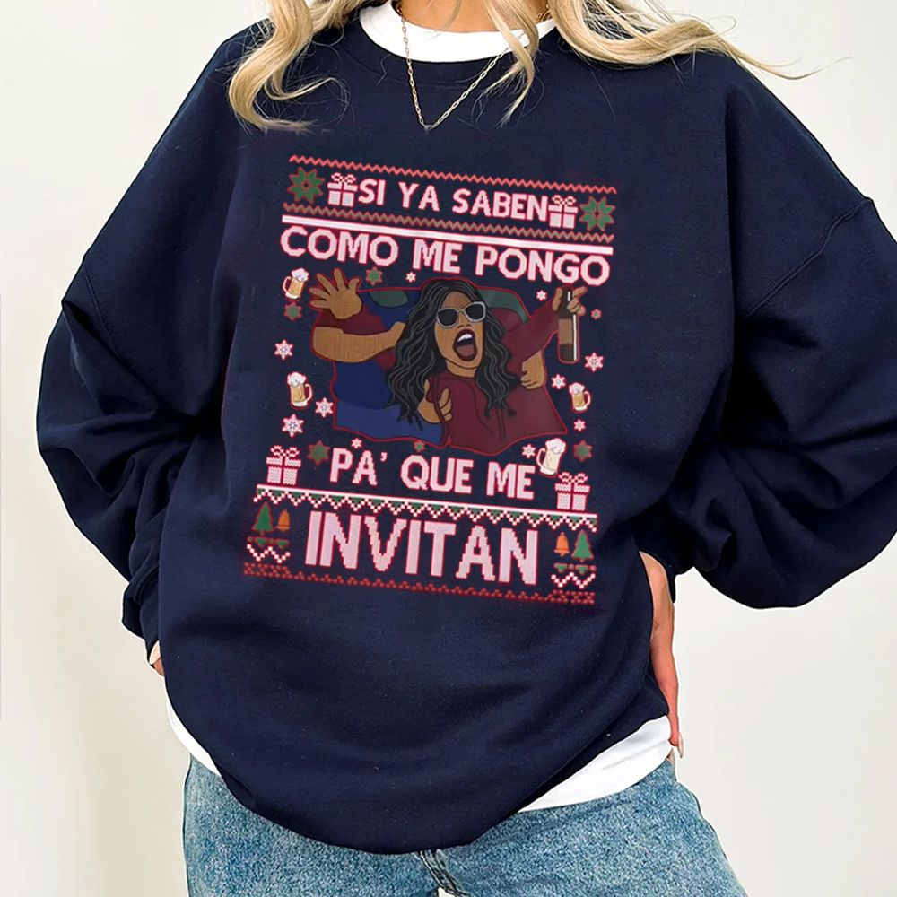 SI YA SABEN COMO ME PONGO PA' QUE ME INVITAN Unisex T-shirt/Crewneck/Hoodie