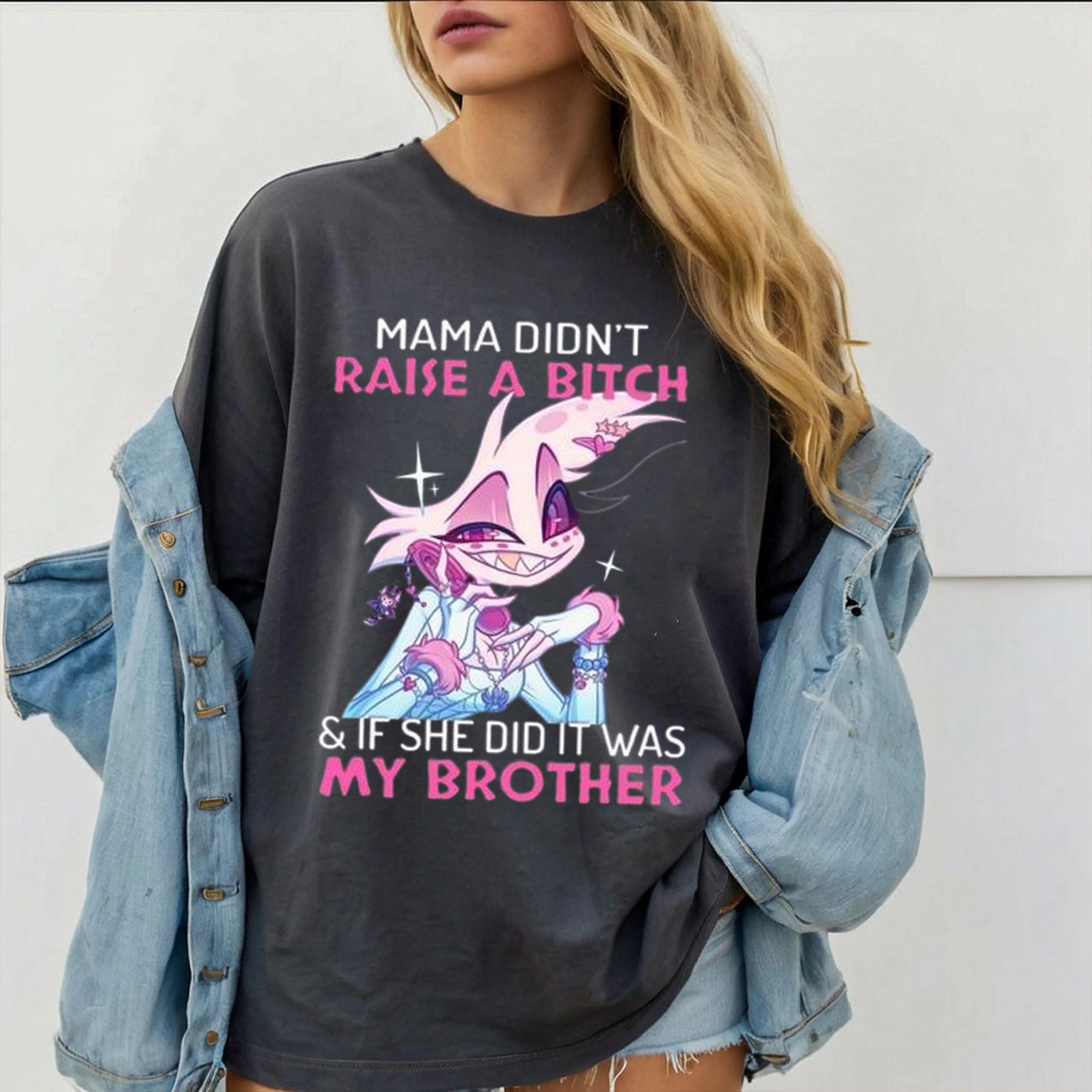 Angel Dust Mama Didn't Raise A Bitch And If She Did It Was My Brother 