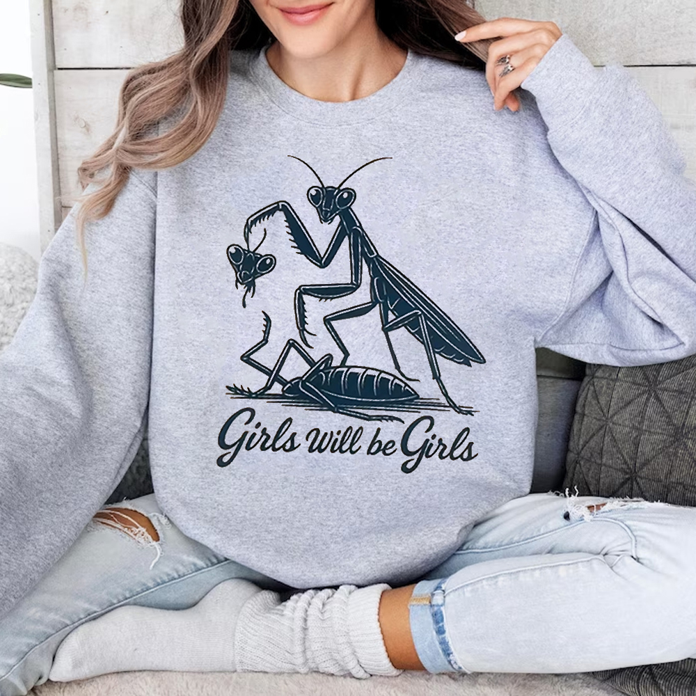 Girls will be Girls Unisex T-shirt/Crewneck/Hoodie
