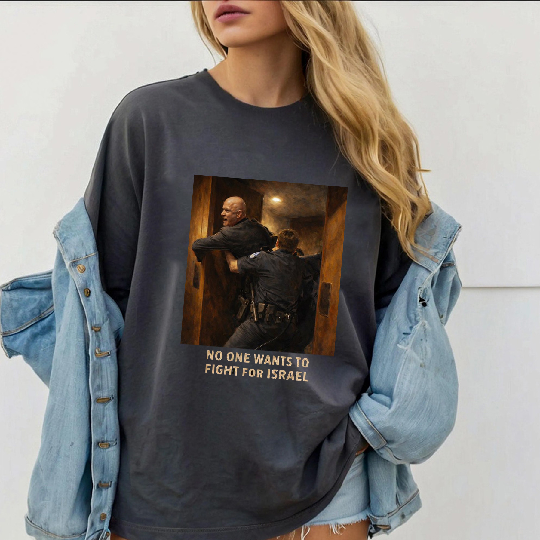 “NO ONE WANTS TO FIGHT FOR ISRAEL” Oversized T-shirt/Crewneck/Hoodie
