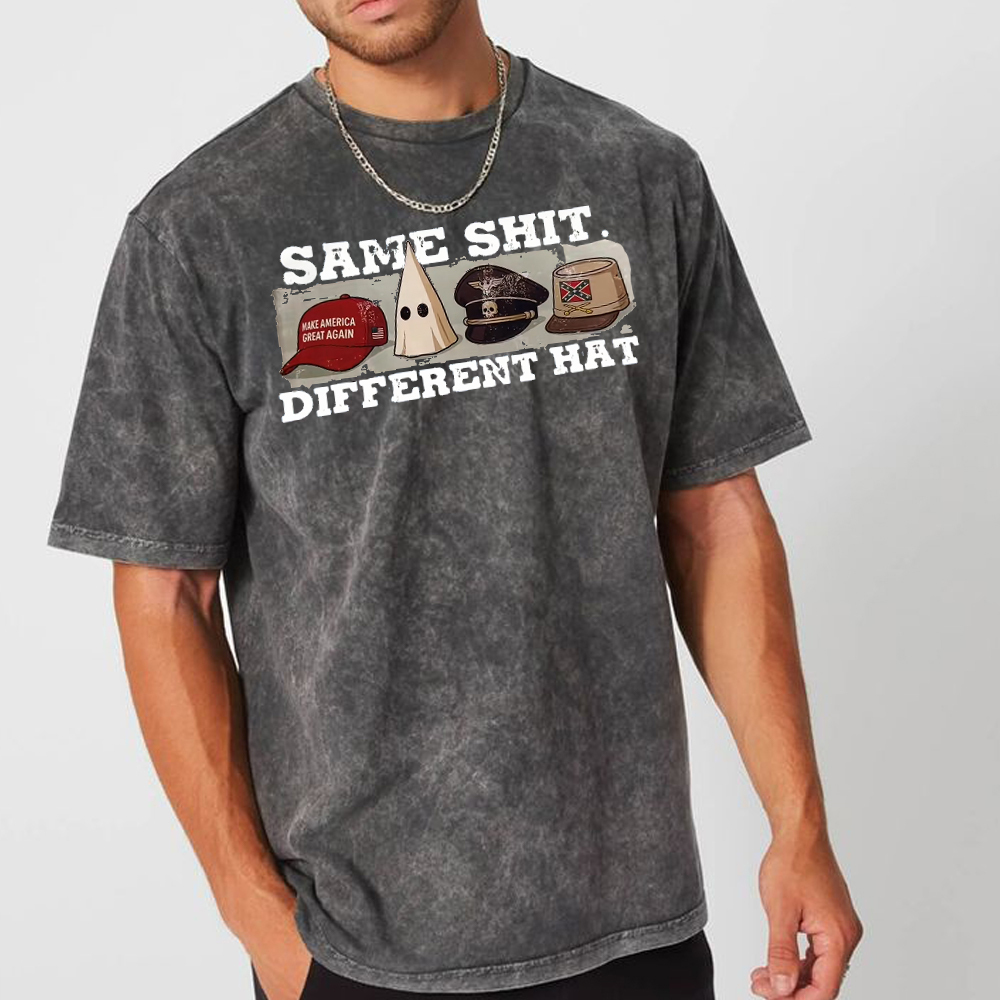 SAME SHIT DIFFERENT HAT Wash T-shirt/Crewneck/Hoodie