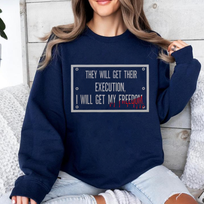 THEY WILL GET THEIR EXECUTION, I WILL GET MY FREEDOM,Iron Lung Unisex T-shirt/Crewneck/Hoodie