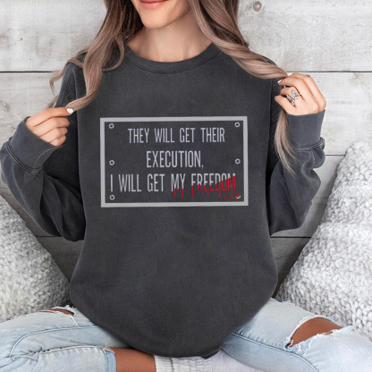 THEY WILL GET THEIR EXECUTION, I WILL GET MY FREEDOM,Iron Lung Unisex T-shirt/Crewneck/Hoodie