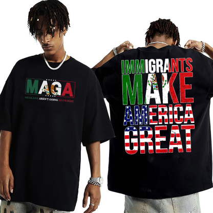 Mexican Immigrants Make America Great T-Shirt