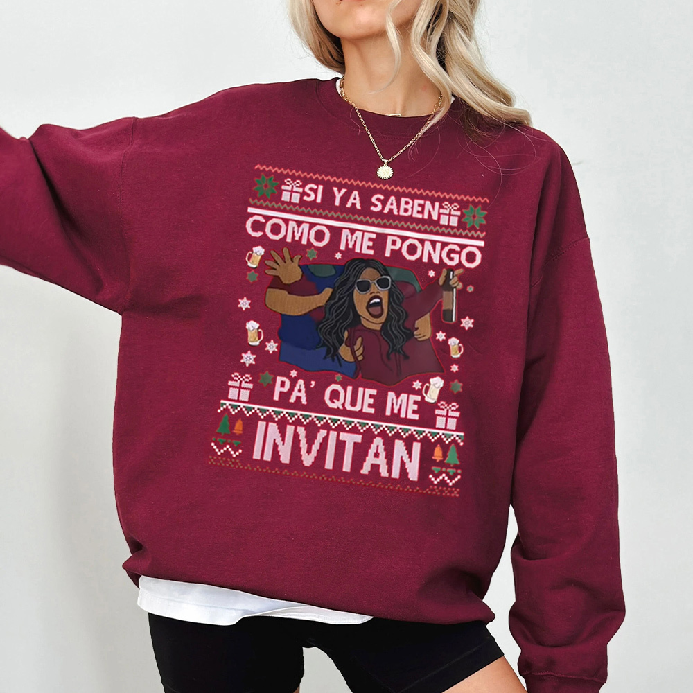 SI YA SABEN COMO ME PONGO PA' QUE ME INVITAN Unisex T-shirt/Crewneck/Hoodie