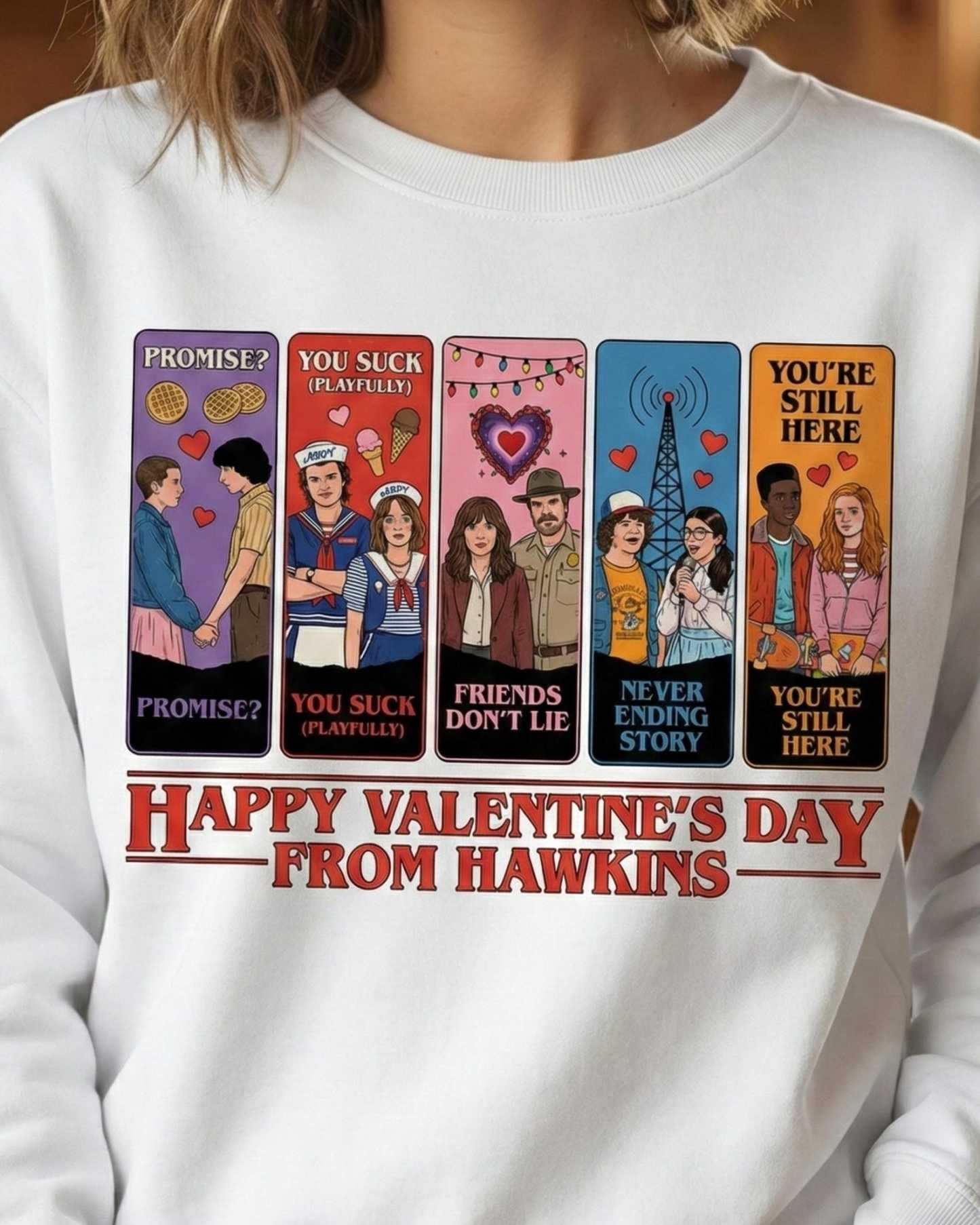 Happy Valentines Day From Hawkins Unisex T-shirt/Crewneck/Hoodie