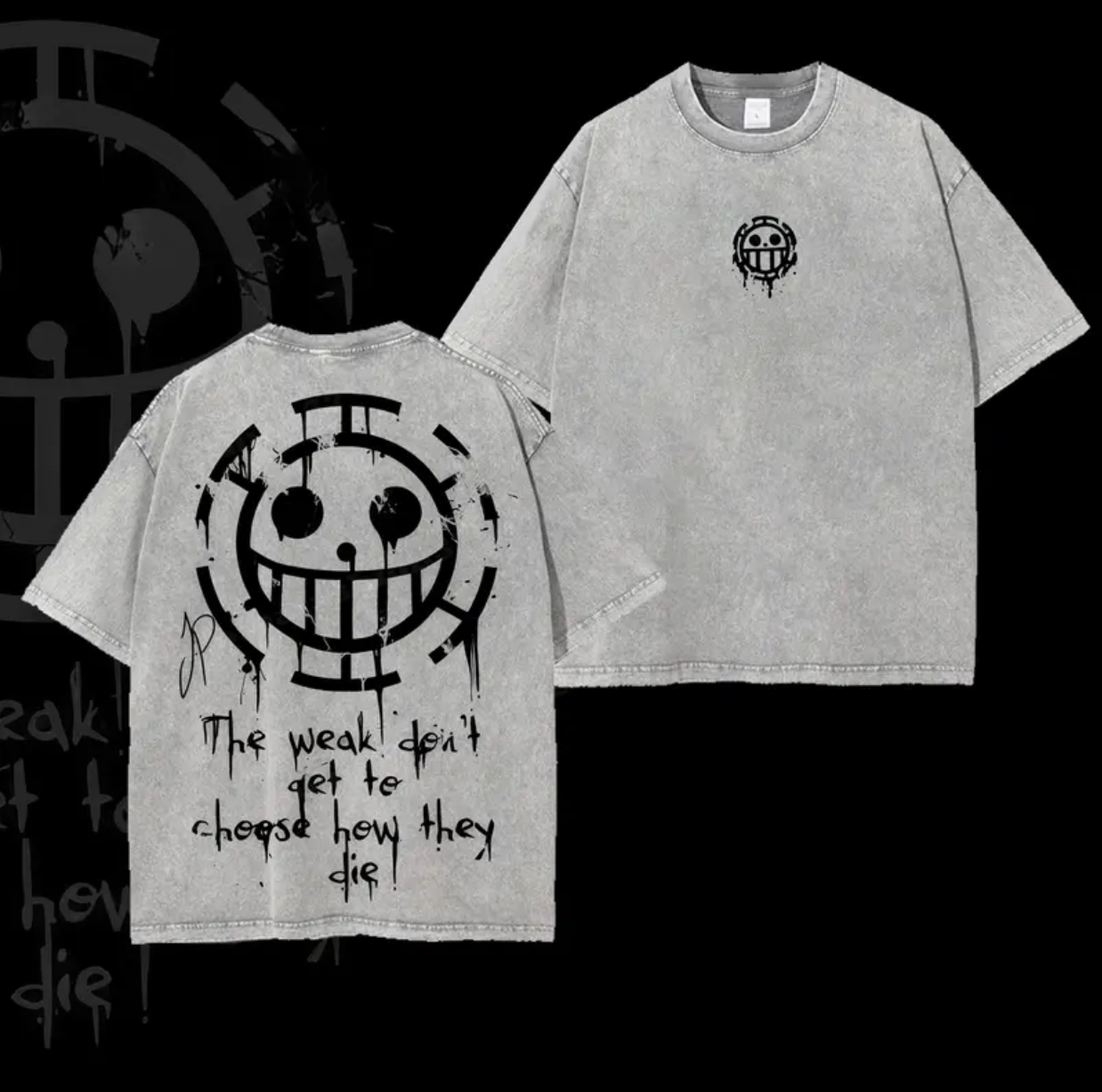 The Weak Don't Get To Choose How They Die Printed Unisex Washed T-Shirt