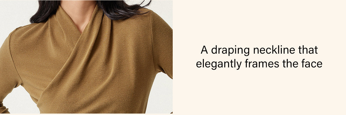 Draping neckline elegantly frames the face