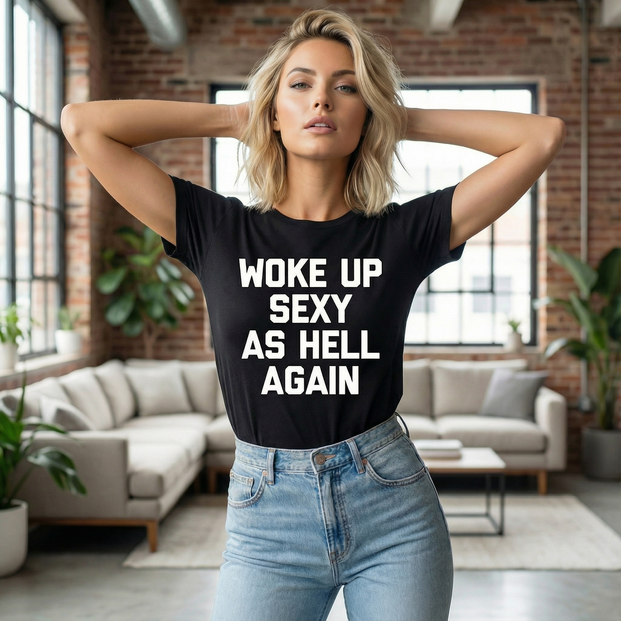 Woke Up Sexy As Hell Again Feeling Beautiful Self-Love Humor T-Shirt - image 4