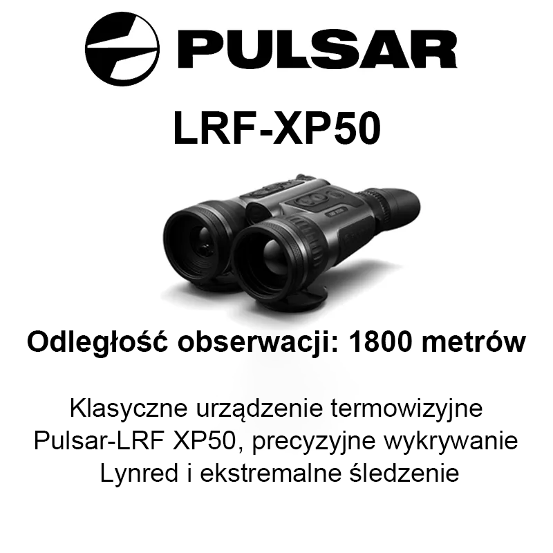 Pulsar-LRF XP50, klasyczna lornetka termowizyjna, precyzyjna detekcja Lynred i ekstremalne śledzenie
