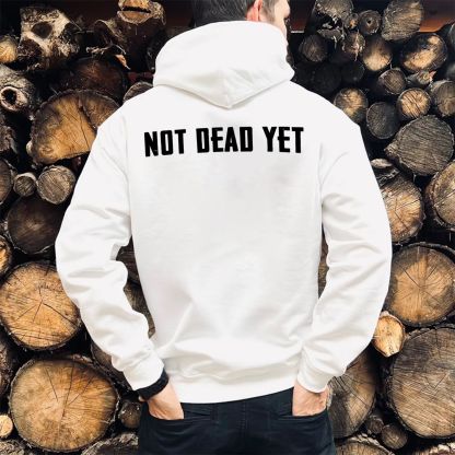 Not Dead Yet Print Casual Hoodie