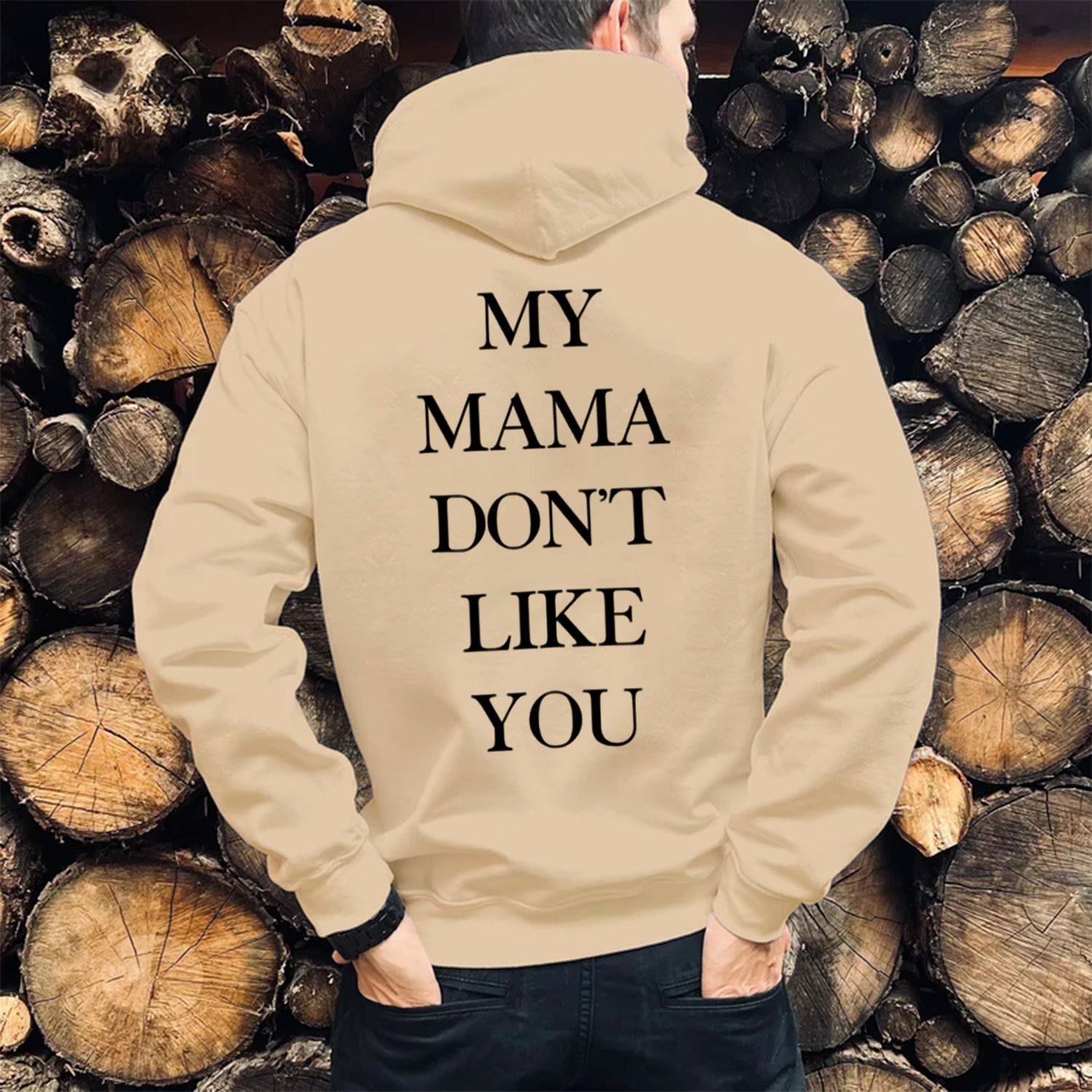 My Mama Don't Like You Print Casual Hoodie