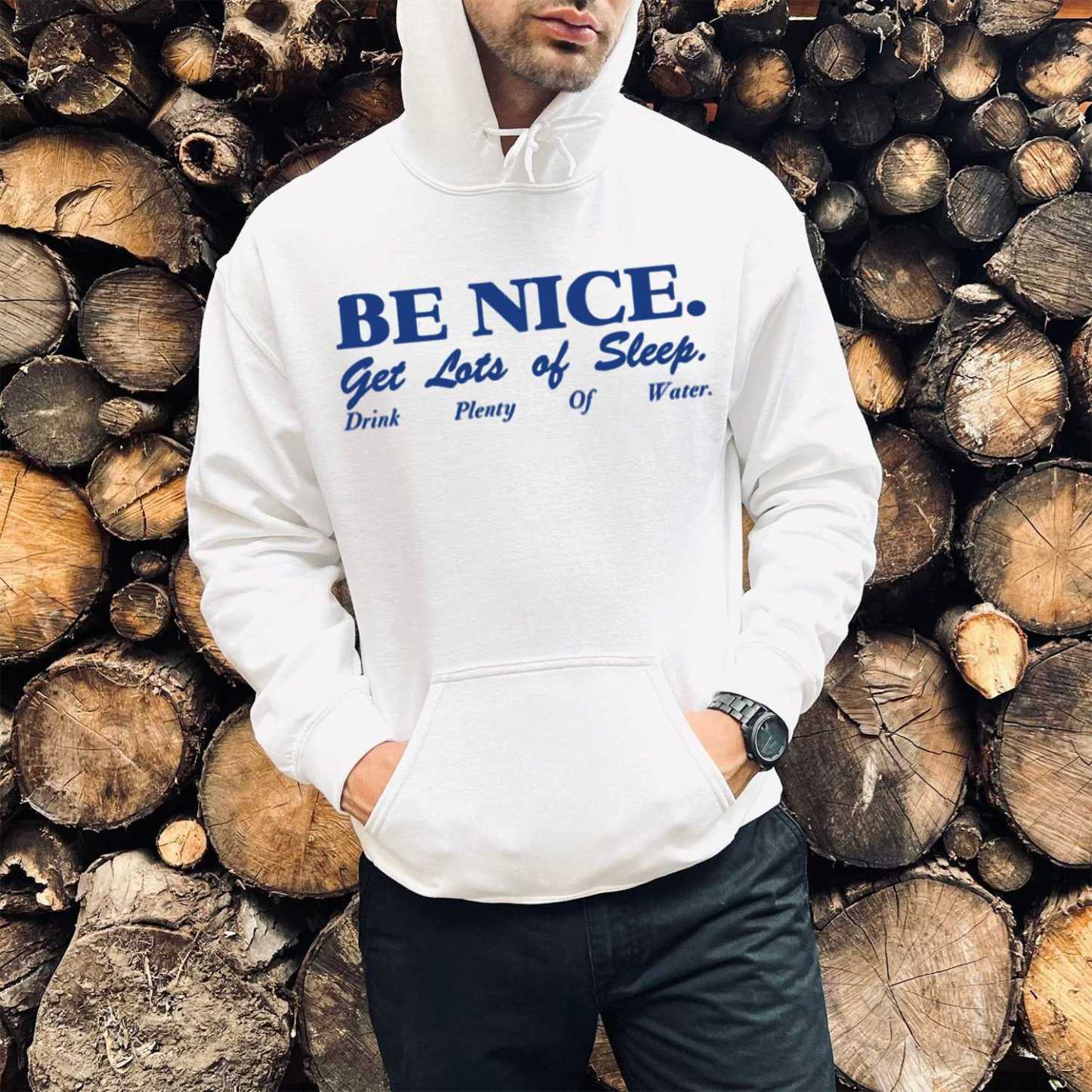 Be Nice Get Lots Of Sleep Drink Plenty Of Water Print Casual Hoodie