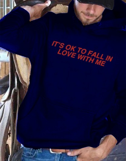 It's Ok to Fall in Love with Me Print Casual Hoodie
